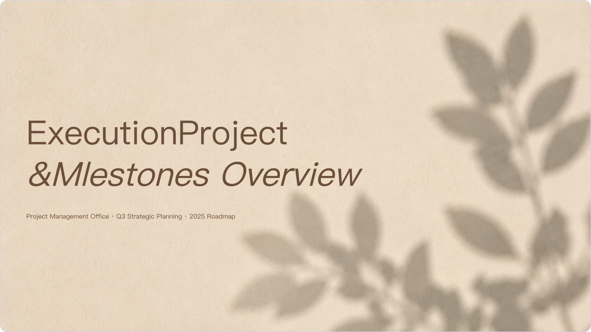 Slide 1: ExecutionProject &Mlestones Overview preview of Minimal Beige Project Management Roadmap PowerPoint Template presentation template